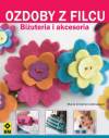 Ozdoby z filcu. Biżuteria i akcesoria