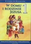 Religia, klasa 1, W domu i rodzinie Jezusa, podręcznik, 2009, WAM