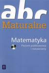 ABC Maturalne. Matematyka, poziom podstawowy i rozszerzony