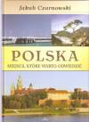 Polska. Miejsca, które warto odwiedzić