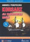 Morskie opowieści. Korsarz Jej Królewskiej Mości czyta Ksawery Jasieński