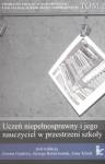 Uczeń niepełnosprawny i jego nauczyciel w przestrzeni szkoły. Seria: Problemy edukacji, rehabilitacji i socjalizacji osób niepełnosprawnych. Tom 5