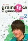 Gramatyka w gimnazjum 2 ćwiczenia część 2 - Alicja Stypka