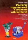 Operator zagęszczarek i ubijaków wibracyjnych - Aleksander Sosiński