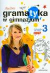 Gramatyka w gimnazjum 3 ćwiczenia część 2 - Alicja Stypka