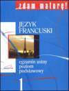 Zdam maturę- język francuski- egz. ustny poz. podstawowy