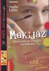 Makijaż. Przewodnik po makijażu bez blamażu