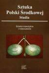 Sztuka Polski Środkowej studia Sztuka nowożytna i nowoczesna - Praca zbiorowa