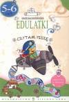 Edulatki. Czytam, piszę. 5-6 lat