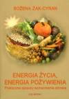 Energia życia energia pożywienia - Bożena Żak-Cyran