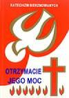 Katechizm bierzmowanych-Otrzymacie Jego Moc
