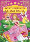 Świat Księżniczek. Księga Bajek 
