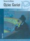 Ojciec Goriot. Lektura. Wydanie z opracowaniem