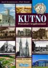 Kutno-przeszłość i współczesność