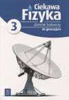 Ciekawa fizyka część 3 gimnazjum Dziennik badawczy