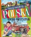 Polska moja ojczyzna-poznaj swój kraj