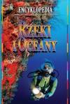 Encyklopedia Rzeki i oceany