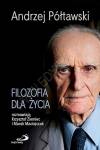 Filozofia dla życia rozmawiają Krzysztof Ziemiec i Marek Maciejczak