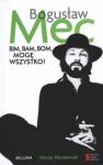 Bogusław Mec. Bim, bam, bom mogę wszystko