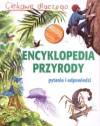Ciekawe dlaczego. Encyklopedia przyrody. Pytania i odpowiedzi