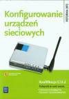 Konfigurowanie urządzeń sieciowych Podręcznik do nauki zawodu Technik informatyk, Technik teleinformatyk. Kwalifikacja E.13.2