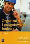 Organizacja i przygotowanie budowy Podręcznik Technikum