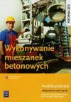 Wykonywanie mieszanek betonowych kwalifikacja b.16.3 podręcznik