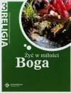 Żyć w miłości Boga. Religia. Klasa 3. Gimnazjum. Podręcznik