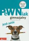 PeWNiak gimnazjalny Język polski Zadania i arkusze egzaminacyjne z kluczem odpowiedzi
