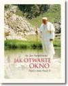 Jak otwarte okno-myśli o Janie Pawle II