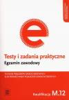 Testy i zadania praktyczne Technik pojazdów samochodowych Elektromechanik pojazdów samochodowych Egzamin zawodowy Kwalifikacja M.12