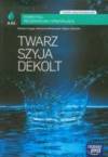 Twarz szyja dekolt Kosmetyka pielęgnacyjna i upiększająca podręcznik