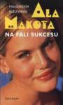Ala Makota Na fali sukcesu
