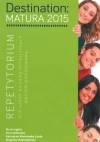 Destination matura 2015-Repetytorium ZAKRES PODSTAWOWY
