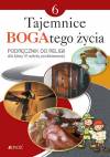 Tajemnice BOGAtego życia. Podręcznik do religii dla klasy 6 szkoły podstawowej