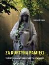Za kurtyną pamięci-trójwyznaniowy cmentarz stary w Łodzi