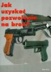 Jak uzyskać pozwolenie na broń