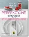Perfekcyjne przyjęcie sztuka podejmowania gości