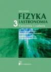 Fizyka i astronomia 3 Ćwiczenia i zadania Liceum ogólnokształcące, liceum profilowane i technikum
