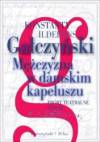 Mężczyzna w damskim kapeluszu  Próby teatralne t.3
