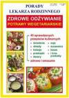 Zdrowe odżywianie Potrawy wegetariańskie-poradnik lekarza rodzinnego 