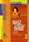 Język polski. Klasa 2. Gimnazjum. Nasz wspólny świat. Podręcznik do kształcenia literacko-kulturowego