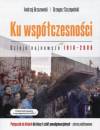 Ku współczesności. Dzieje najnowsze 1918-2006. Historia 1. Szkoła ponadgimnazjalna. Podręcznik. Zakres podstawowy