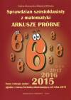 Sprawdzian szóstoklasisty z matematyki. Arkusze próbne 2015. Szkoła podstawowa