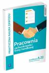 Pracownia rachunkowości firmy handlowej. Prowadzenie działalności handlowej. Kwalifkacja A.22. Praktyczna nauka zawodu. Szkoły ponadgimnazjalne