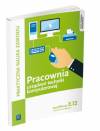 Pracownia urządzeń techniki komputerowej. Technik informatyk. Kwalifikacja E.12. Praktyczna nauka zawodu. Szkoły ponadgimnazjalne