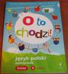 O to chodzi! 4 Język polski Podręcznik Część 1 - podręcznik używany