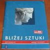 Bliżej sztuki Zeszyt ćwiczeń - książka używana