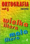 Ortografia cz.5 ćwiczenia