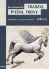 Fraszki,pieśni i treny -z opracowaniem